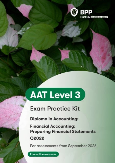 AAT Financial Accounting: Preparing Financial Statements - Exam Practice Kit
