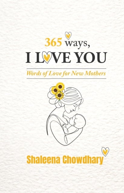 365 Ways I Love You - Words of Love for New Mothers