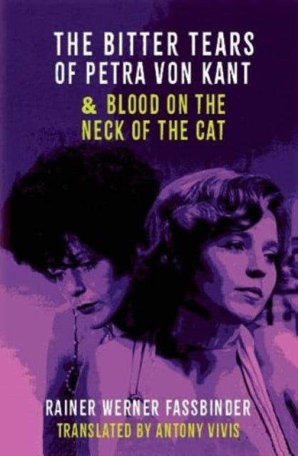 The Bitter Tears of Petra Von Kant & Blood on the Neck of the Cat - two plays