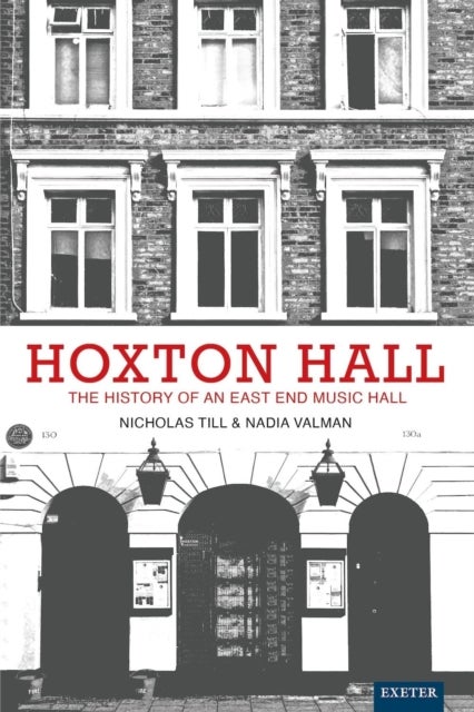 Hoxton Hall - The History of an East End Music Hall