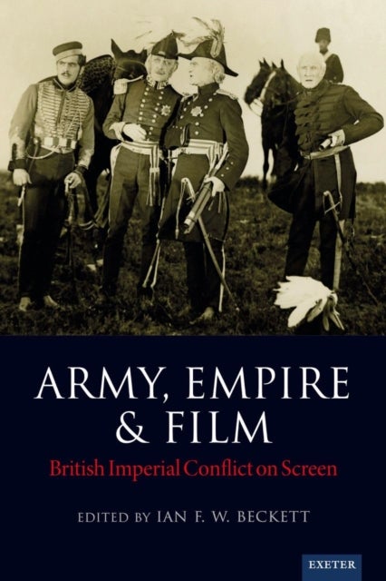 Army, Empire and Film - British Imperial Conflict on Screen