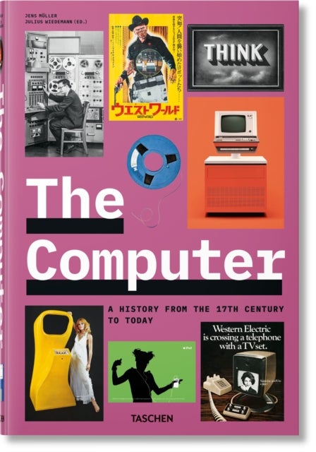 The Computer - A History from the 17th Century to Today