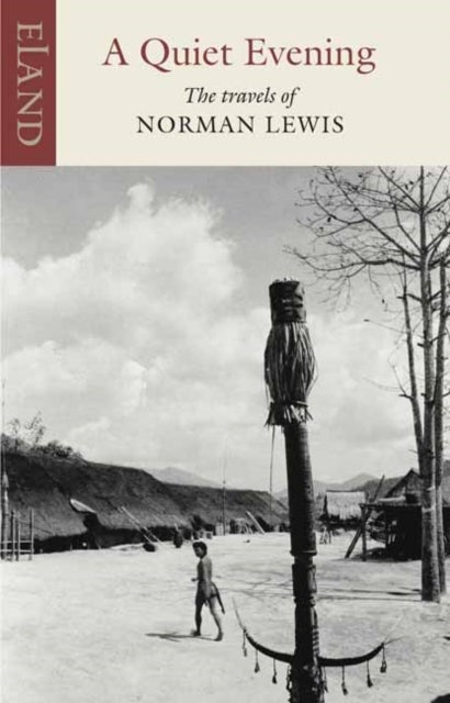 A Quiet Evening - The Travels of Norman Lewis