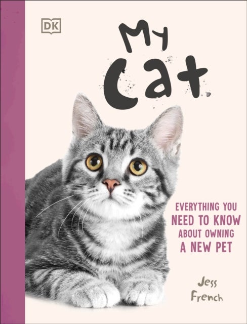 My Cat - Everything You Need to Know About Owning a New Pet