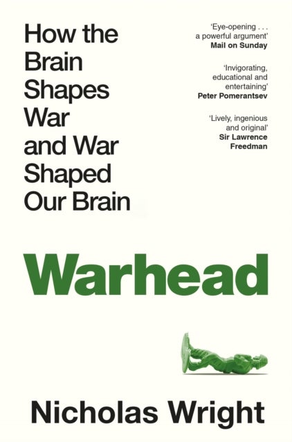 Warhead - How the Brain Shapes War and War Shaped Our Brain