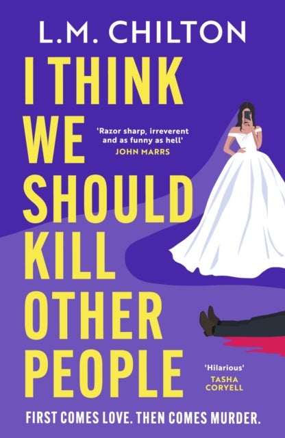 I Think We Should Kill Other People - The funniest serial killer thriller full of twists and turns you'll read all year