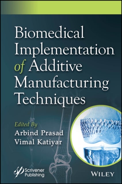 Biomedical Implementation of Additive Manufacturing Techniques