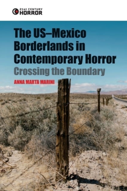 The US-Mexico Borderlands in Contemporary Horror - Crossing the Boundary