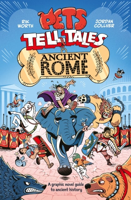 Pets Tell Tales: Ancient Rome - A graphic novel guide to ancient history