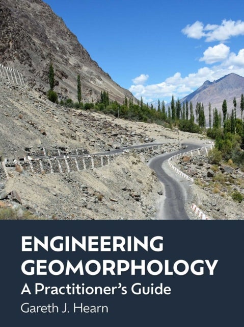 Engineering Geomorphology - A Practitioner’s Guide