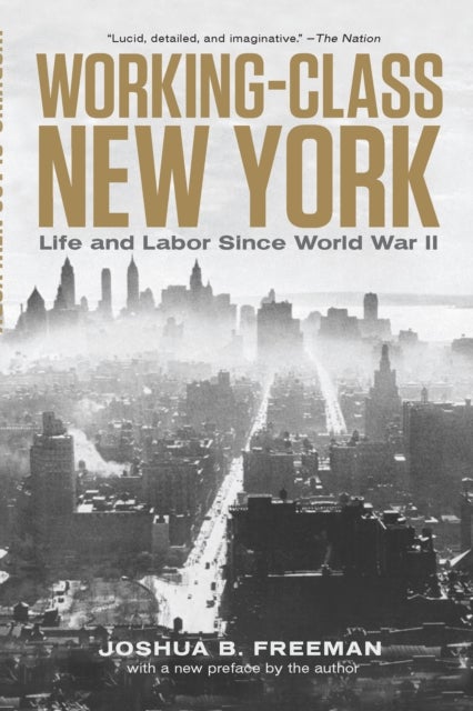 Working-Class New York - Life and Labor Since World War II
