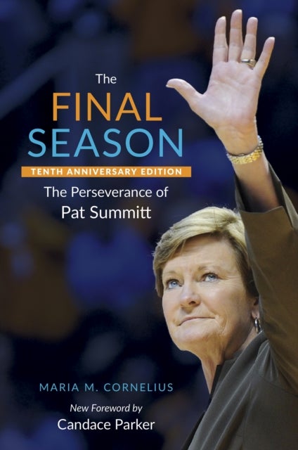 The Final Season - The Perseverance of Pat Summitt