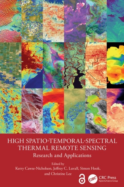 High Spatio-Temporal-Spectral Thermal Remote Sensing - Research and Applications