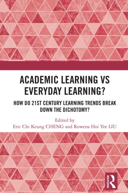 Academic Learning vs Everyday Learning? - How do 21st Century Learning Trends Break Down the Dichotomy?