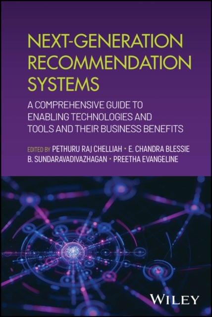 Next-Generation Recommendation Systems - A Comprehensive Guide to Enabling Technologies and Tools and their Business Benefits