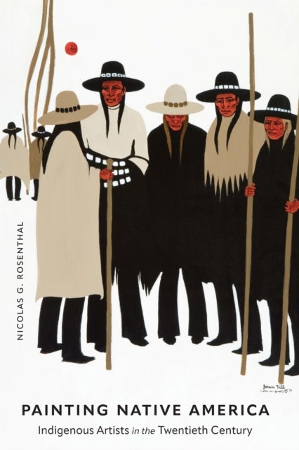 Painting Native America - Indigenous Artists in the Twentieth Century