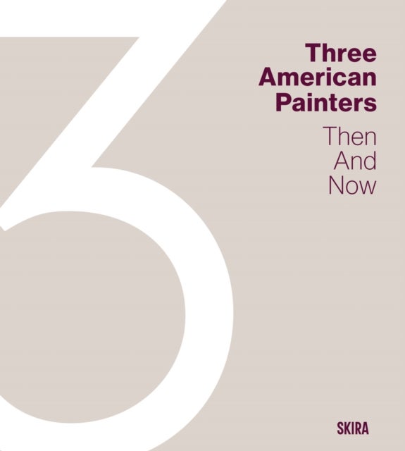 Three American Painters - Then and Now