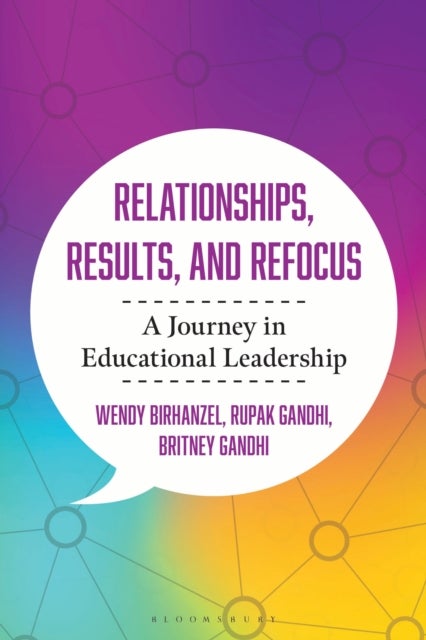 Relationships, Results, and Refocus - A Journey in Educational Leadership