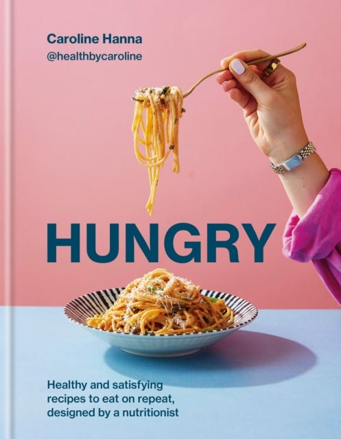 Hungry - Healthy and satisfying meals to eat on repeat, designed by a nutritionist