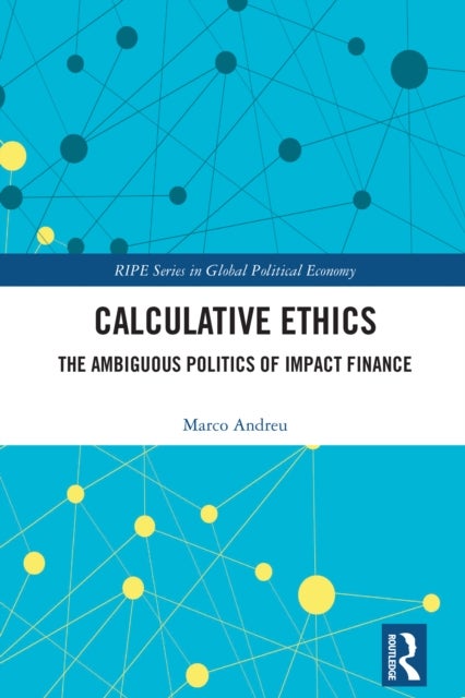 Calculative Ethics - The Ambiguous Politics of Impact Finance