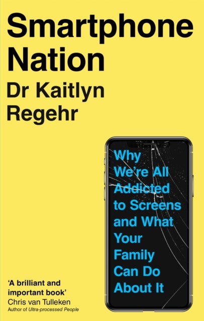 Smartphone Nation - Why We're All Addicted to Screens and What Your Family Can Do About It