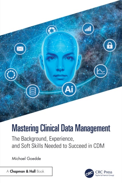 Mastering Clinical Data Management - The Background, Experience, and Soft Skills Needed to Succeed in CDM