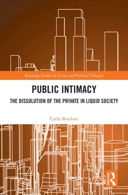 Public Intimacy - The Dissolution of the Private in Liquid Society