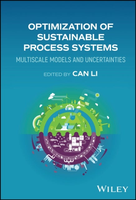 Optimization of Sustainable Process Systems - Multiscale Models and Uncertainties
