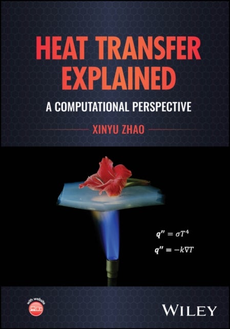 Heat Transfer Explained: A Computational Perspecti ve - A Computational Perspective