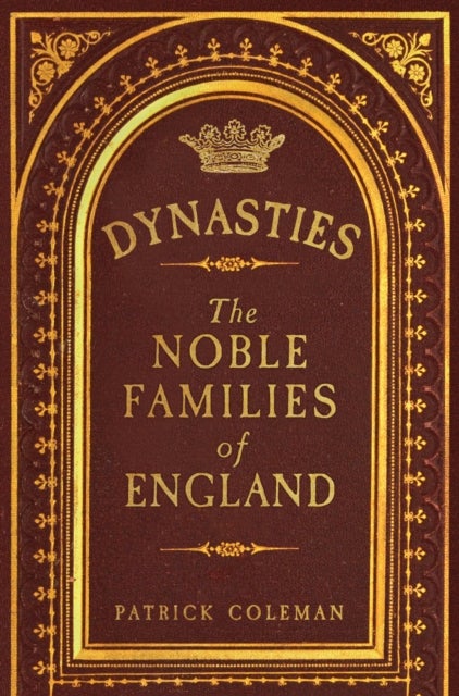 Dynasties - The Noble Families of England