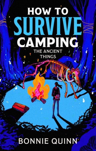 How to Survive Camping: The Ancient Things - A gruesomely funny and addictive must-read horror