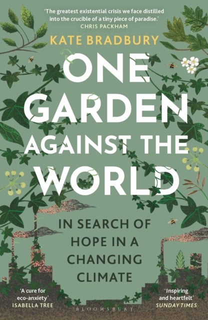One Garden Against the World - In Search of Hope in a Changing Climate