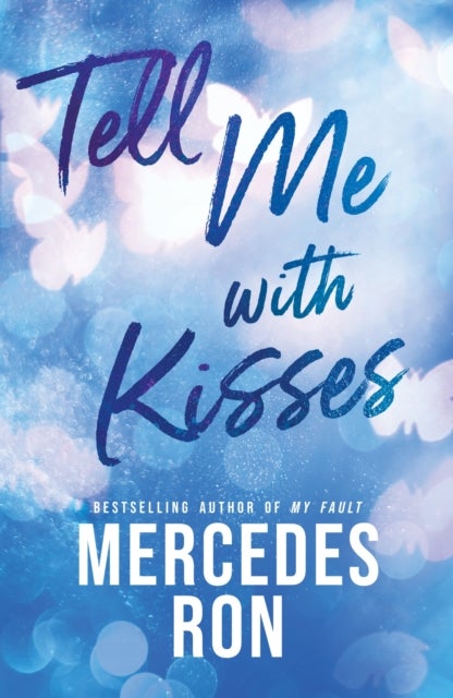 Tell Me with Kisses - A YA Forbidden Contemporary Romance (Tell Me Book 3)