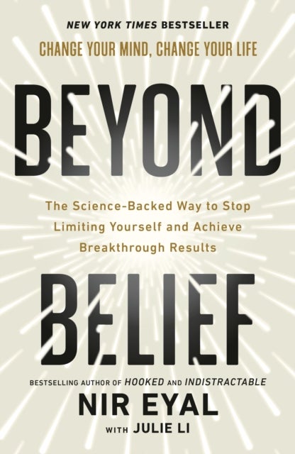 Beyond Belief - The Science-Backed Way to Stop Limiting Yourself and Achieve Extraordinary Results