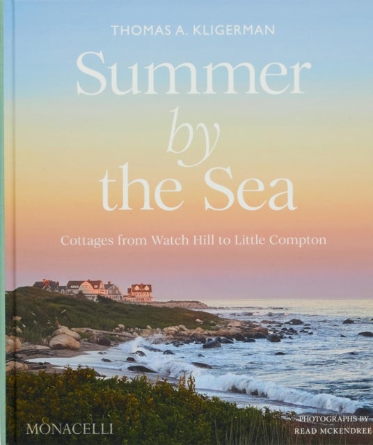 Summer by the Sea - Cottages from Watch Hill to Little Compton