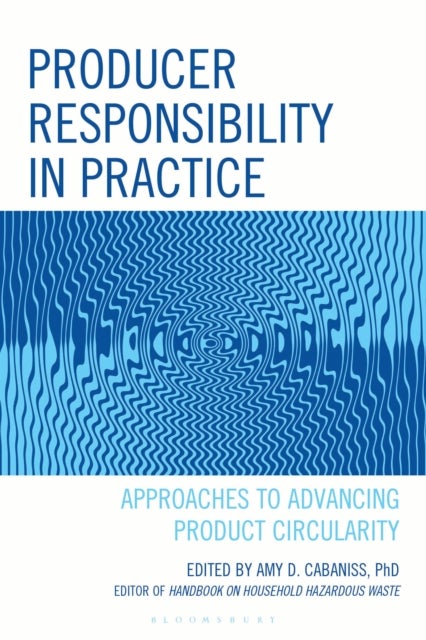 Producer Responsibility in Practice - Approaches to Advancing Product Circularity