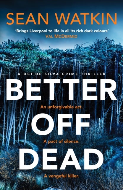 Better Off Dead - An unmissable Liverpool-set police procedural novel from a rising star in crime thriller fiction