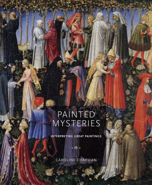Painted Mysteries - Interpreting Great Paintings