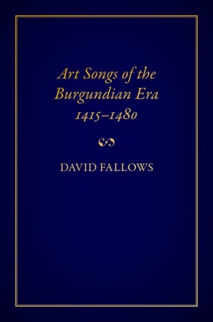 Art Songs of the Burgundian Era, 1415-1480