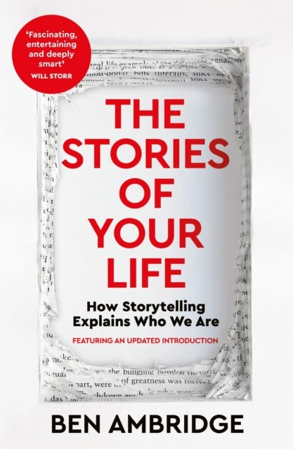 Stories of Your Life - How Storytelling Explains Who We Are