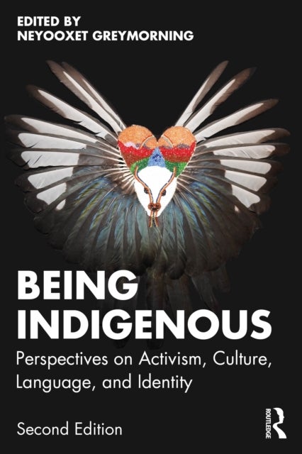 Being Indigenous - Perspectives on Activism, Culture, Language, and Identity