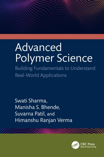 Advanced Polymer Science - Building Fundamentals to Understand Real-World Applications