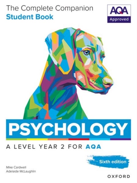 A Level Psychology: The Complete Companions for AQA Psychology A Level: Year 2 Student Book, 6th Edition
