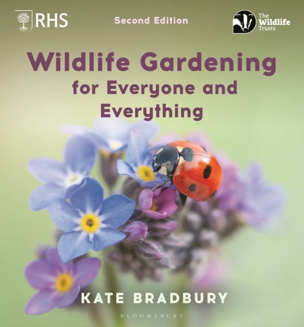 Wildlife Gardening for Everyone and Everything - Second edition