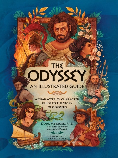 The Odyssey: An Illustrated Guide - A Character-by-Character Guide to the Story of Odysseus