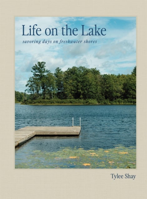 Life on the Lake - Savoring Days on Freshwater Shores