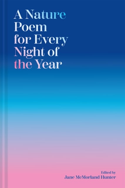 A Nature Poem for Every Night of the Year
