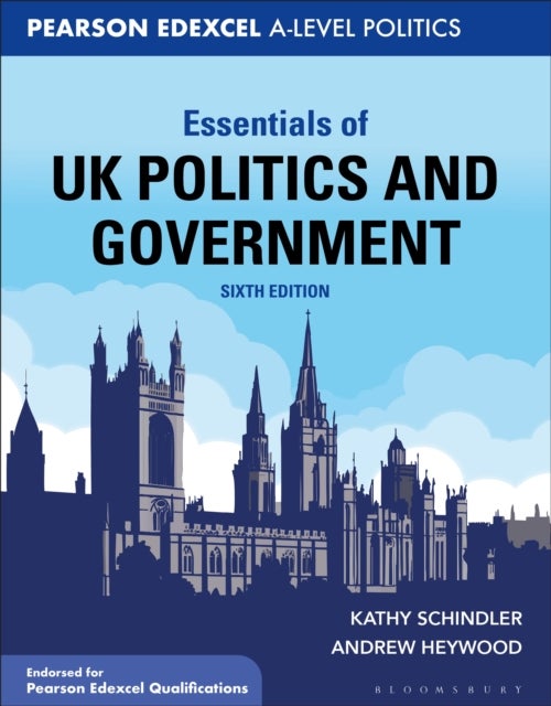 Essentials of UK Politics and Government - For Edexcel A-level Politics