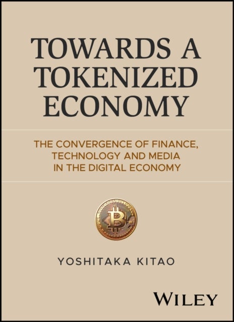 Towards a Tokenized Economy - The Convergence of Finance, Technology and Media in the Digital Economy