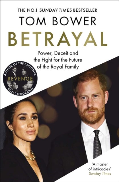Betrayal - Power, Deceit and the Fight for the Future of the Royal Family - The perfect gift for Father's Day